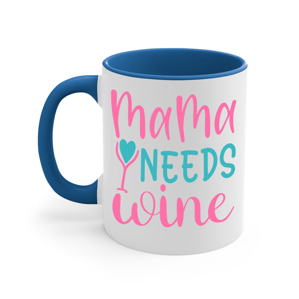 mama needs wine 322#- mom-Mug / Coffee Cup