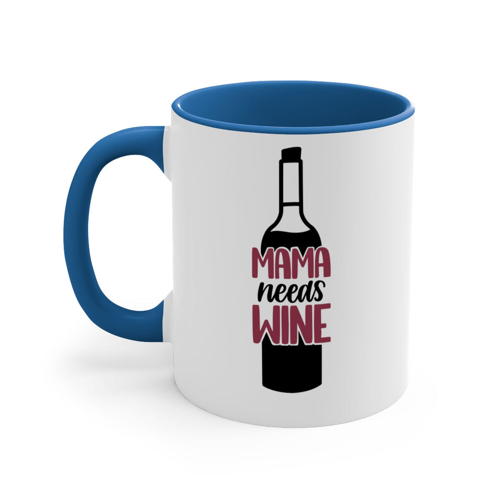 mama needs wine 41#- wine-Mug / Coffee Cup