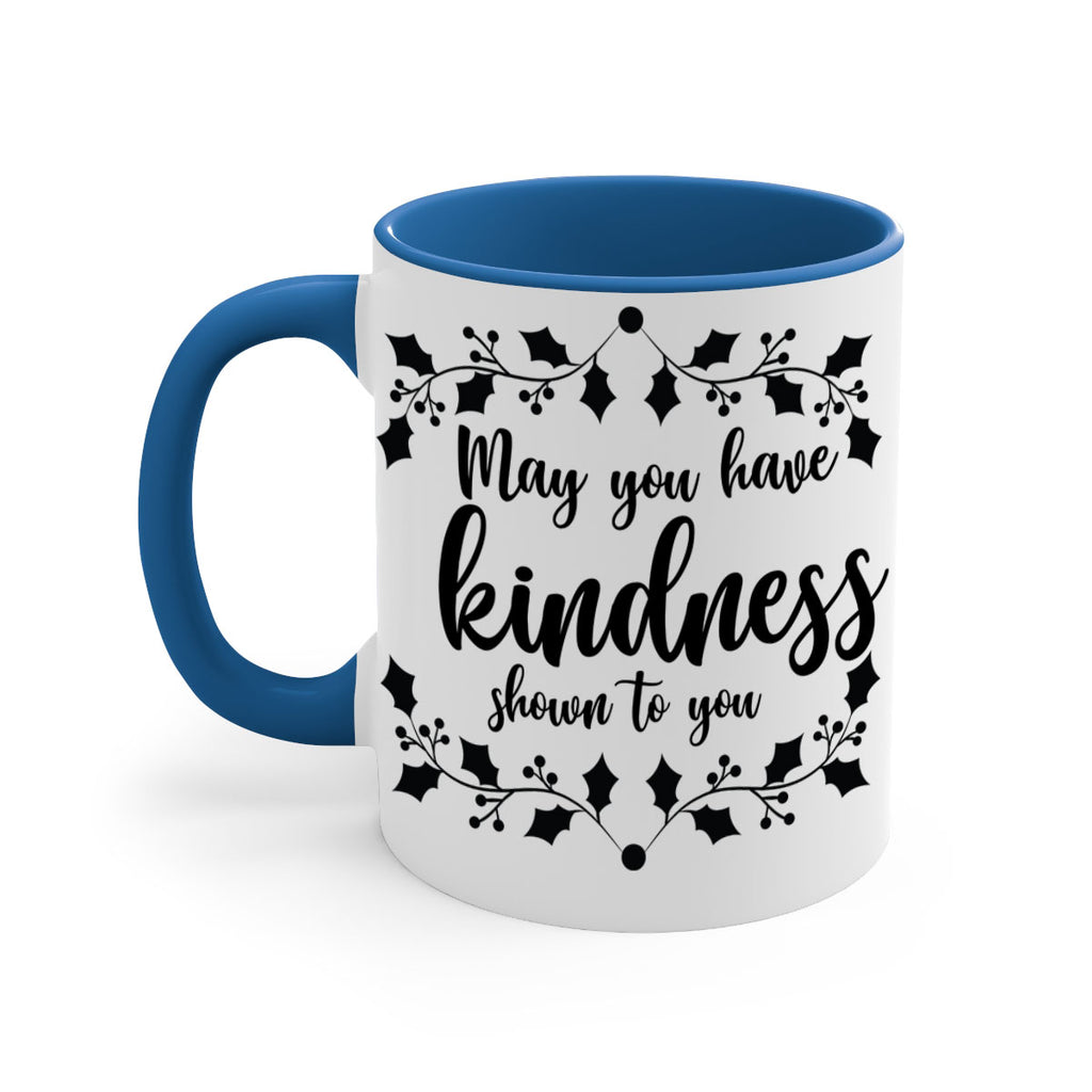 may you have kindness shown to you style 459#- christmas-Mug / Coffee Cup