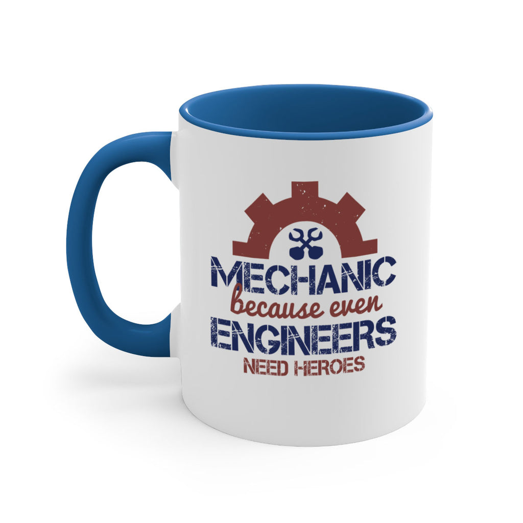 mechanic beacuse ever engineers need heroes Style 43#- engineer-Mug / Coffee Cup