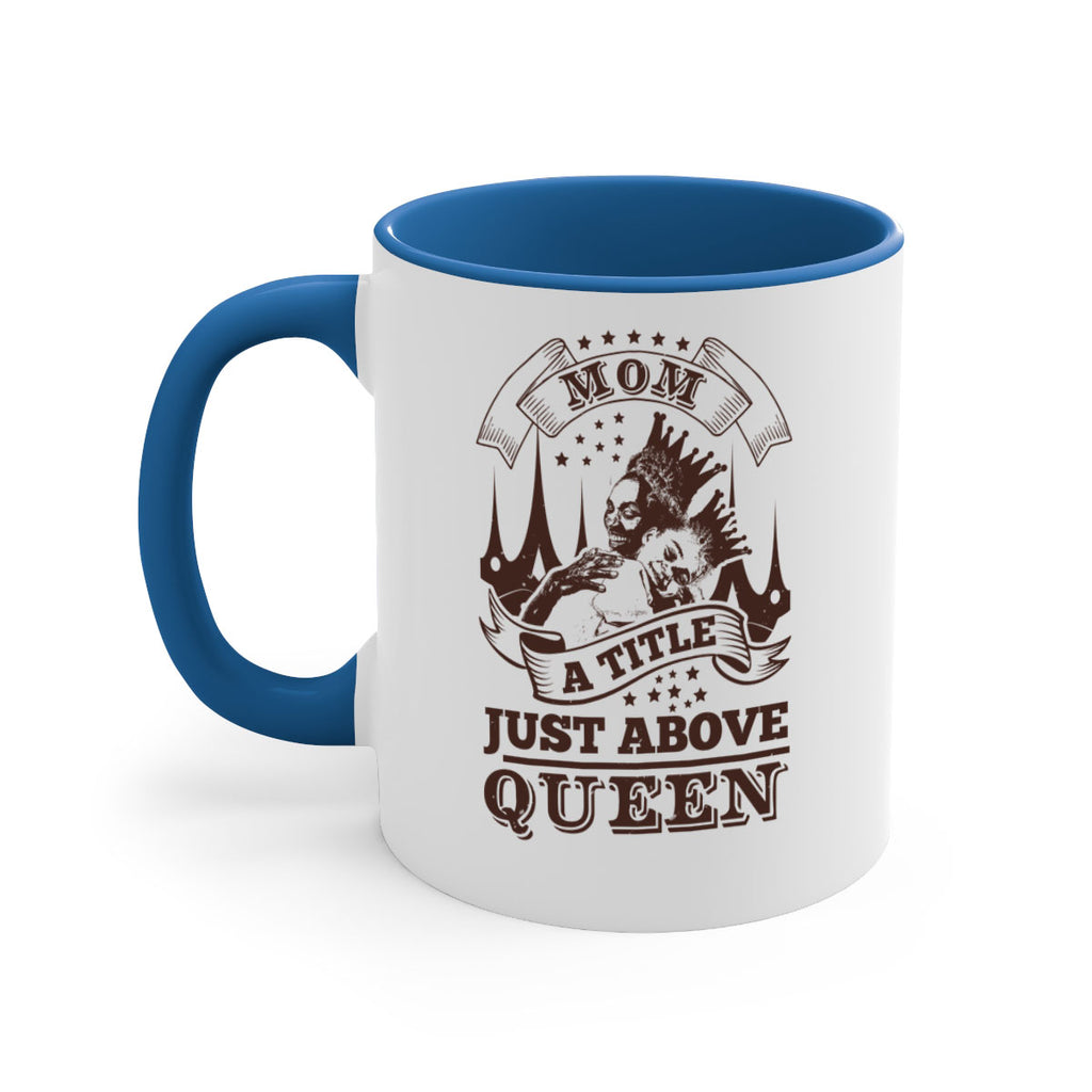 mom a title just above queen 50#- mothers day-Mug / Coffee Cup