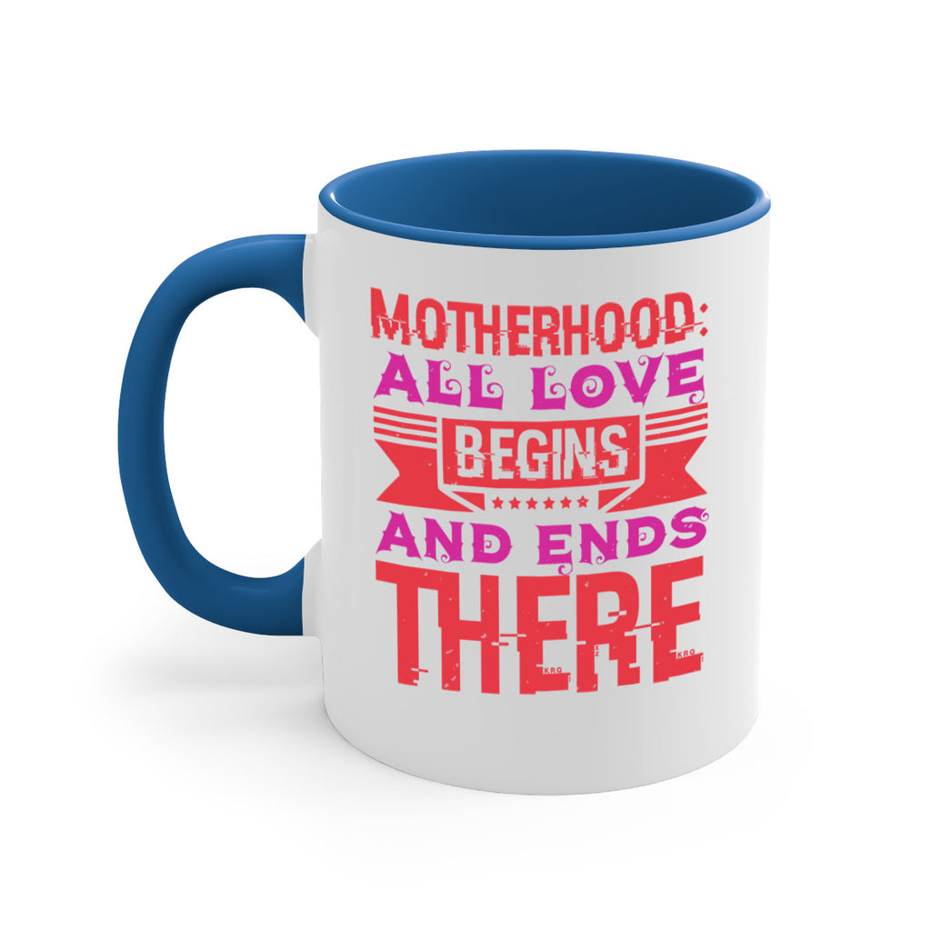 motherhood all love begins and ends there 42#- mothers day-Mug / Coffee Cup