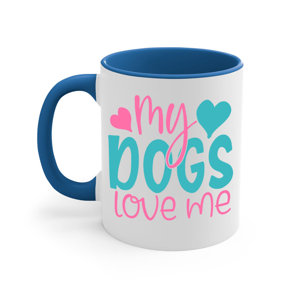 my dogs love me 308#- mom-Mug / Coffee Cup