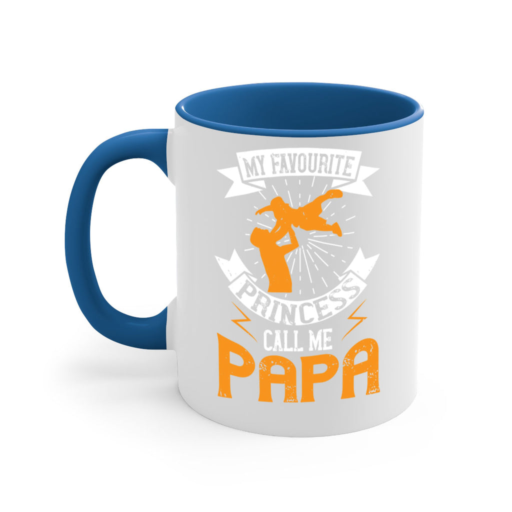 my favourite princess call me papa 202#- fathers day-Mug / Coffee Cup