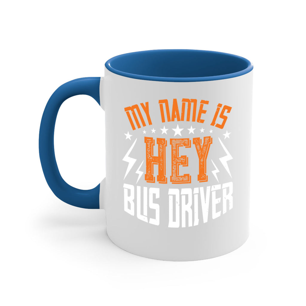 my name is hey bus driver Style 19#- bus driver-Mug / Coffee Cup