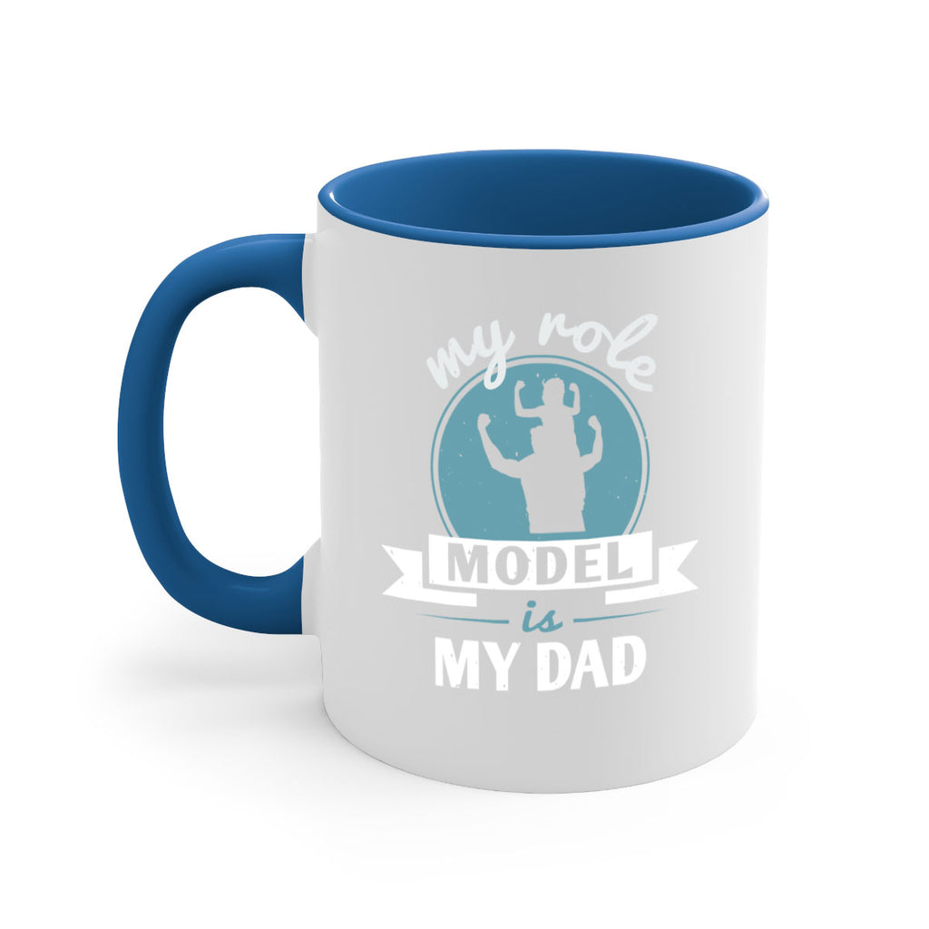 my role model is my dad 182#- fathers day-Mug / Coffee Cup