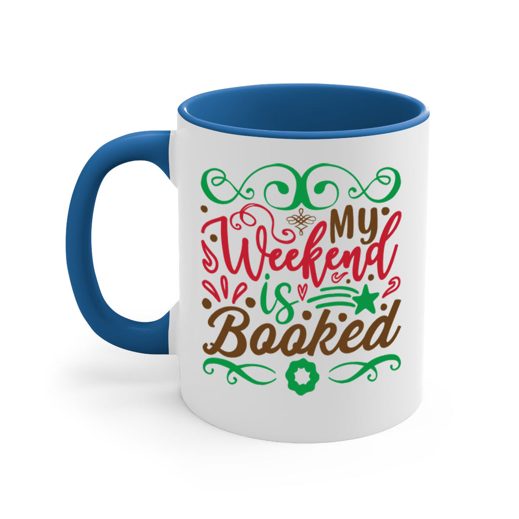 my weekend is booked 221#- christmas-Mug / Coffee Cup