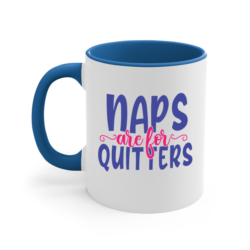 naps are for quitters 371#- mom-Mug / Coffee Cup