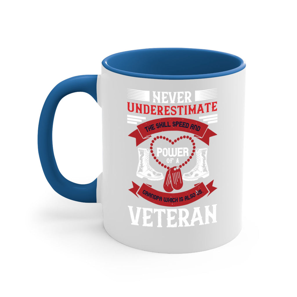 never underestimate the skill speed and power of a grandpa a which is also us veteran 44#- veterns day-Mug / Coffee Cup