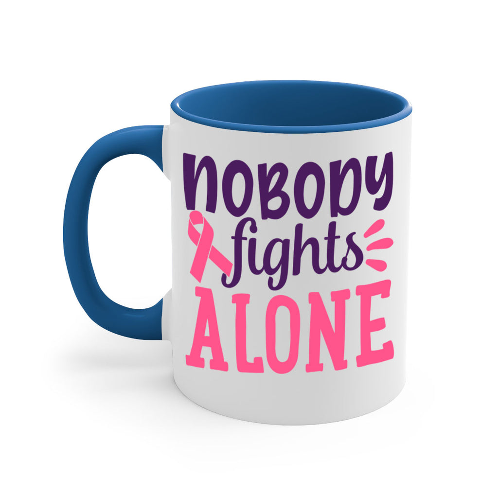 nobody fights alone Style 6#- breast cancer-Mug / Coffee Cup