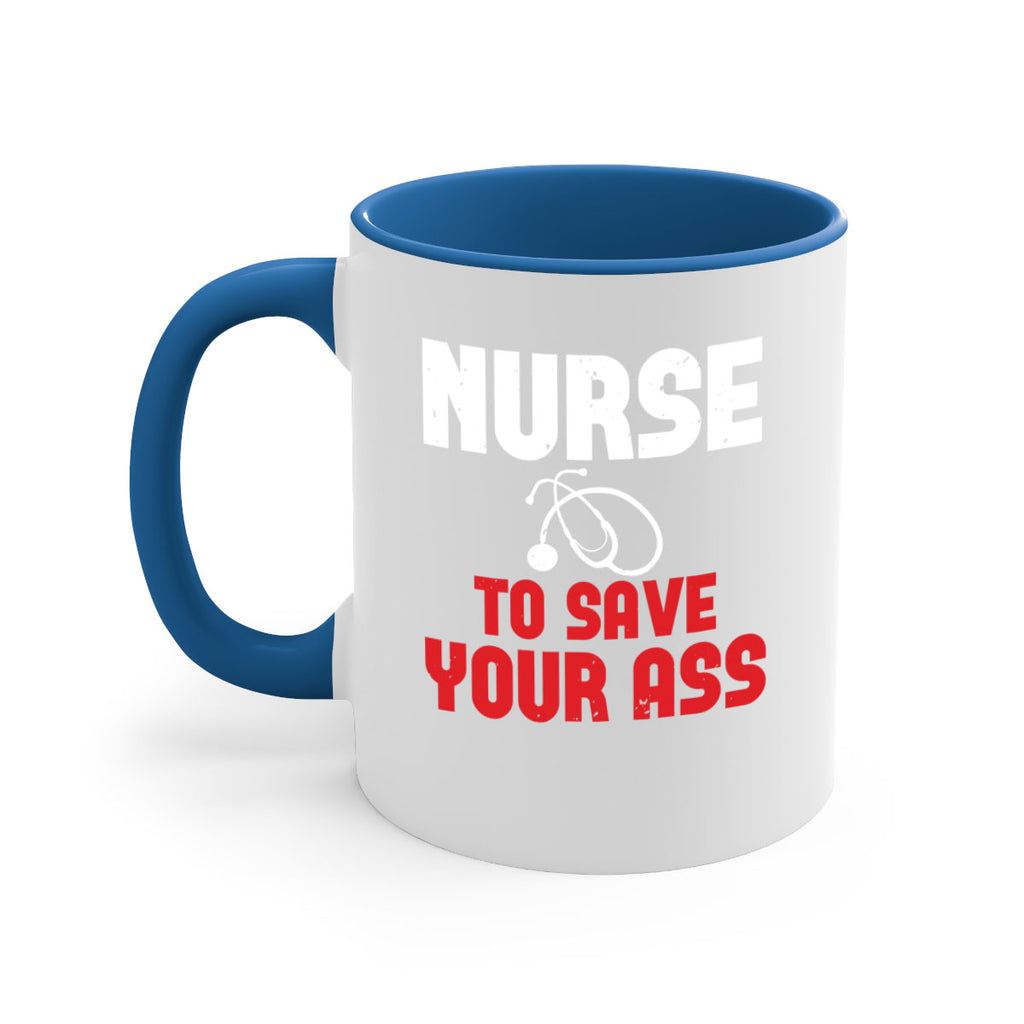 nurse to save your ass Style 277#- nurse-Mug / Coffee Cup