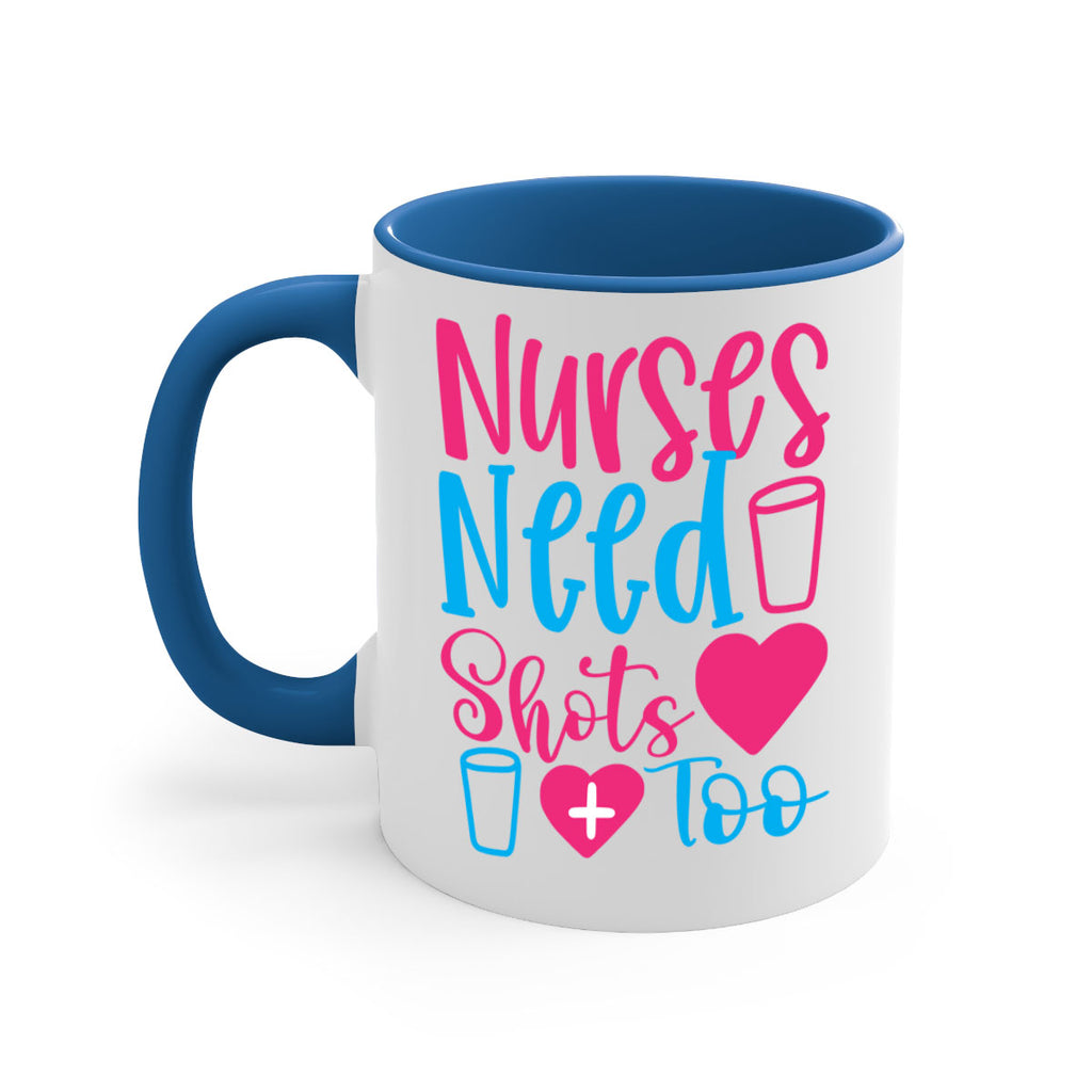 nurses need shots too Style 363#- nurse-Mug / Coffee Cup