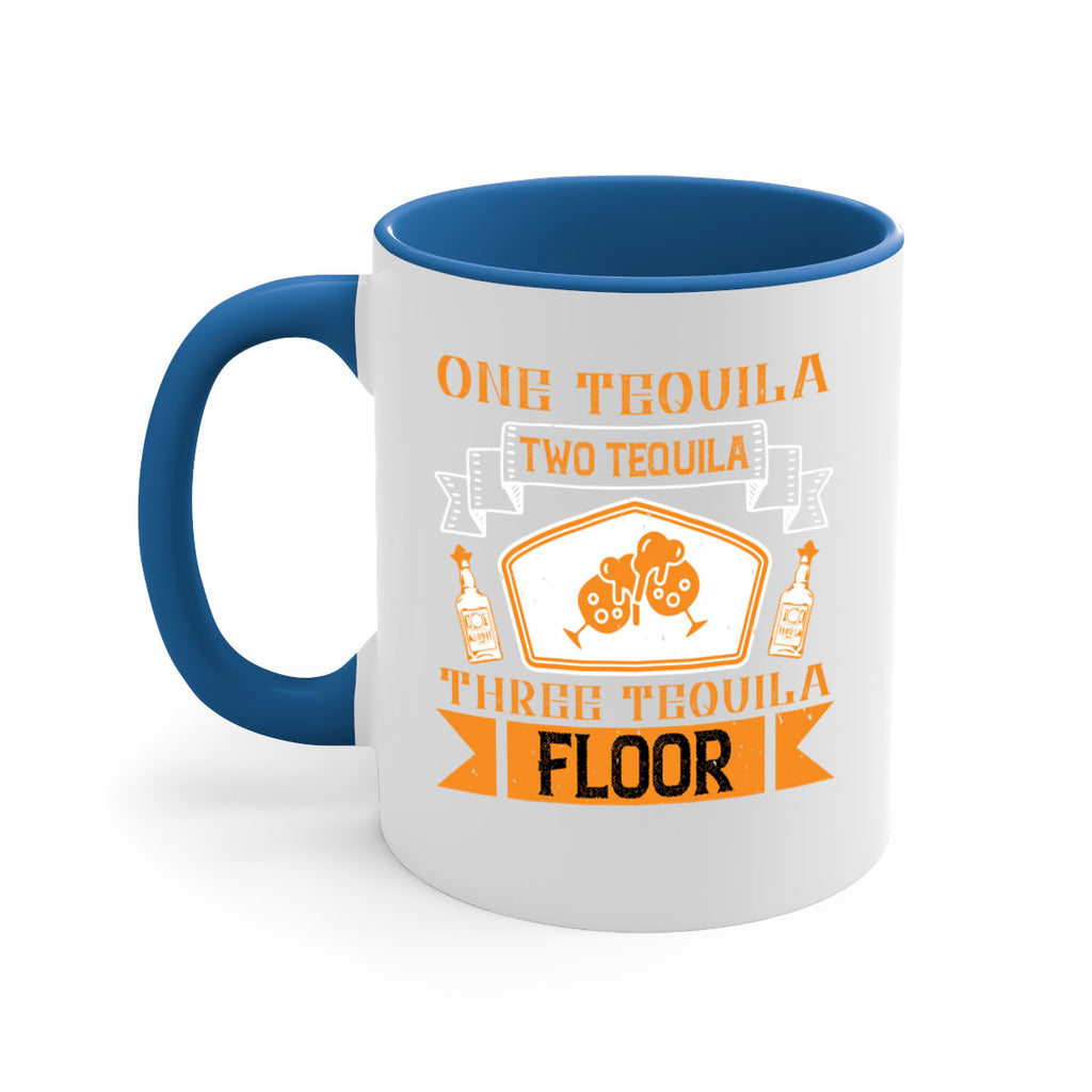 one tequila two tequila three tequila floor 29#- drinking-Mug / Coffee Cup