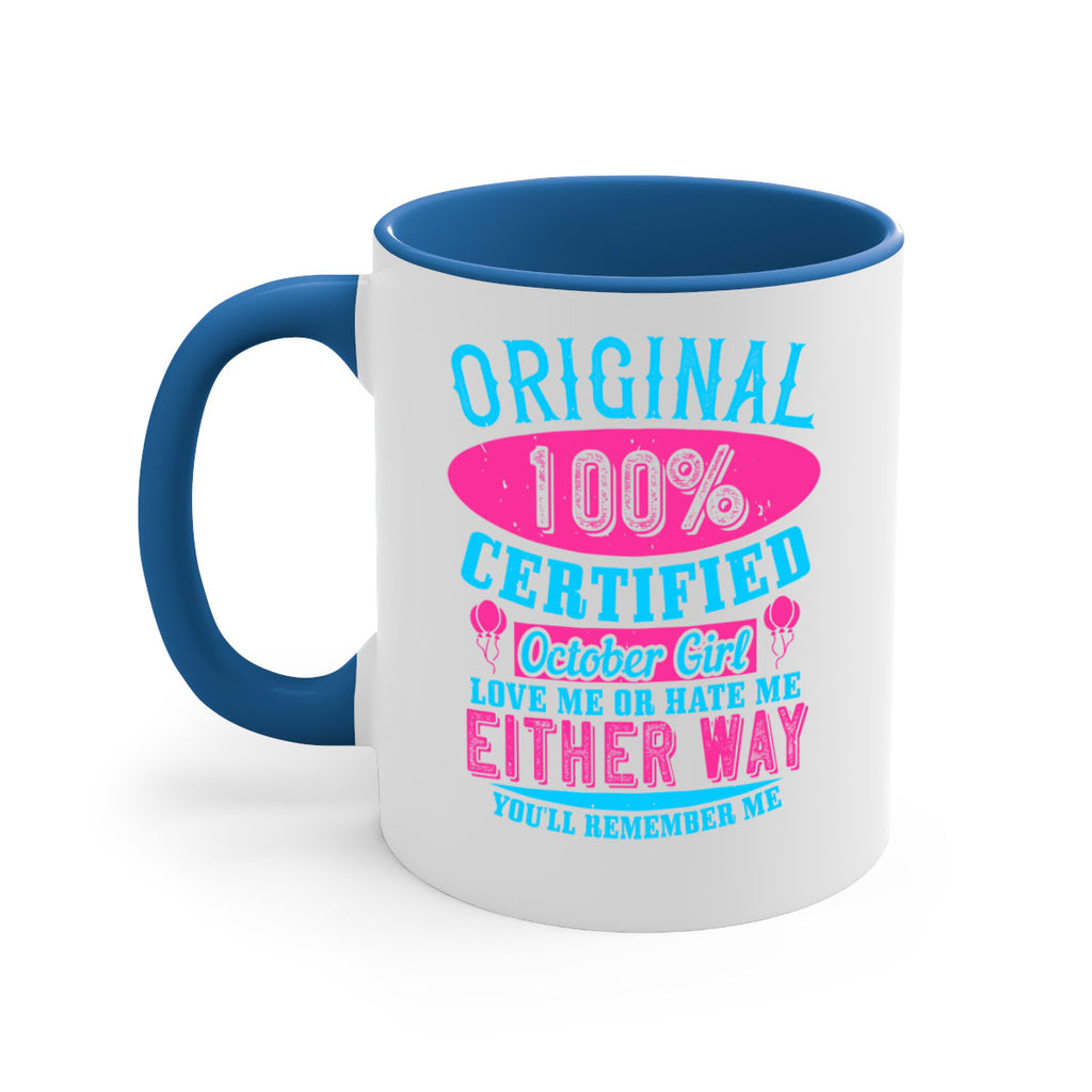 original certified october girl love me or hate me either way youll remember me Style 46#- birthday-Mug / Coffee Cup