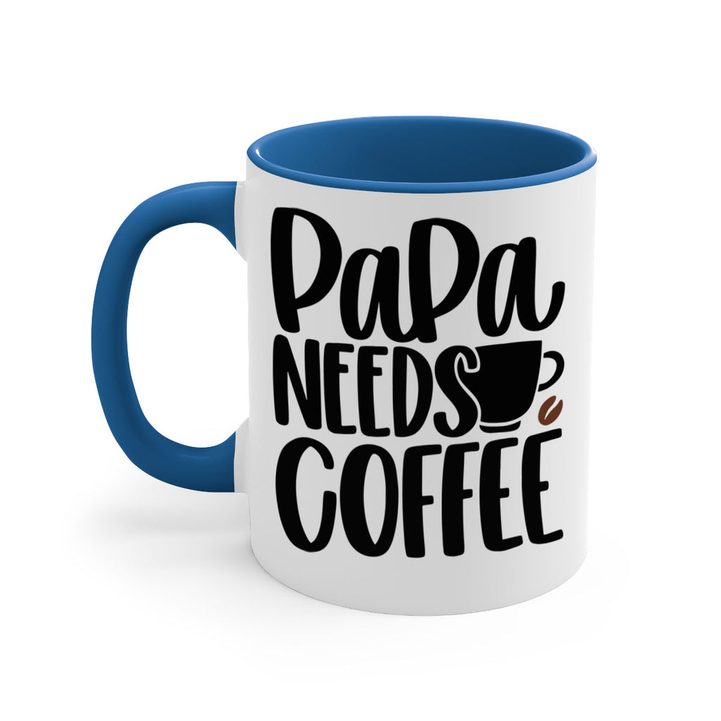 papa needs coffee 51#- coffee-Mug / Coffee Cup