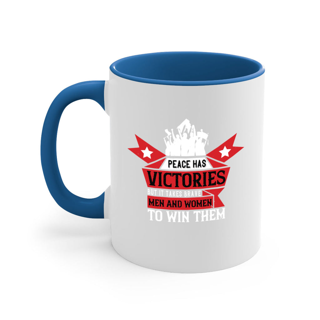 peace has victories but it takes brave men and women to win them 96#- veterns day-Mug / Coffee Cup