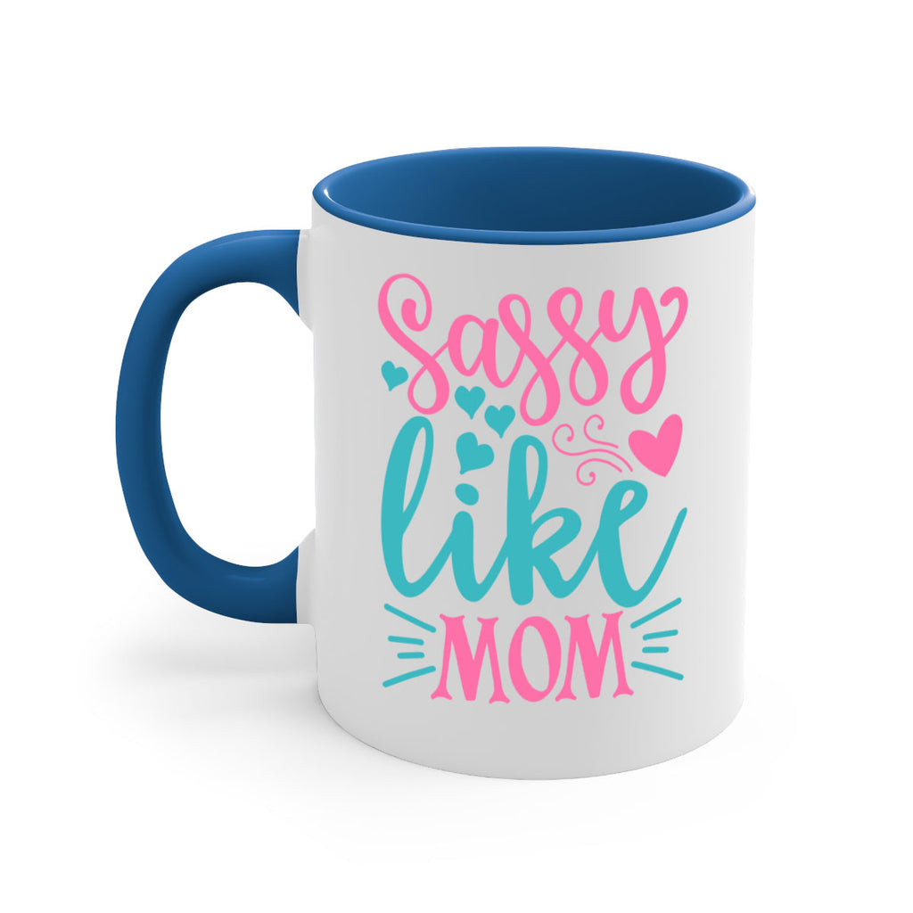 sassy like mom 332#- mom-Mug / Coffee Cup