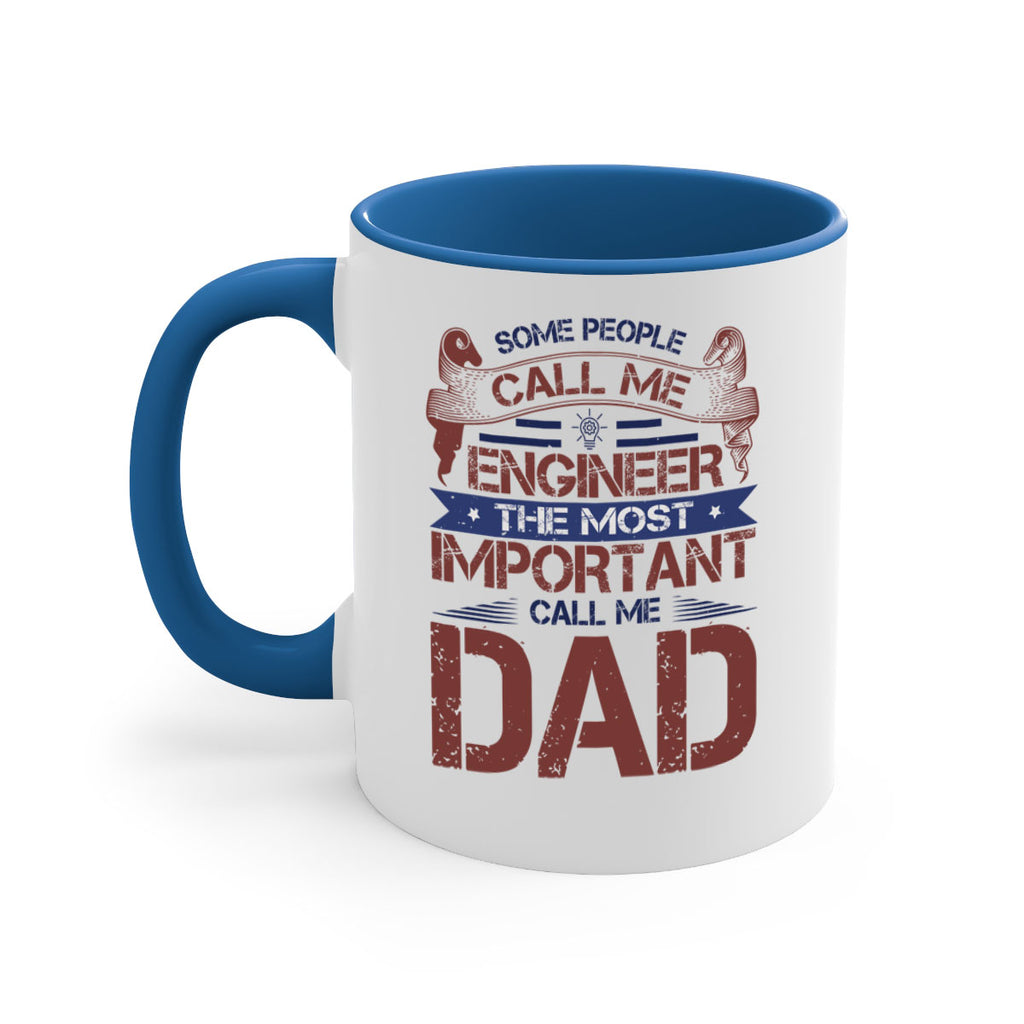some people call me engineer the most important call me dad Style 38#- engineer-Mug / Coffee Cup