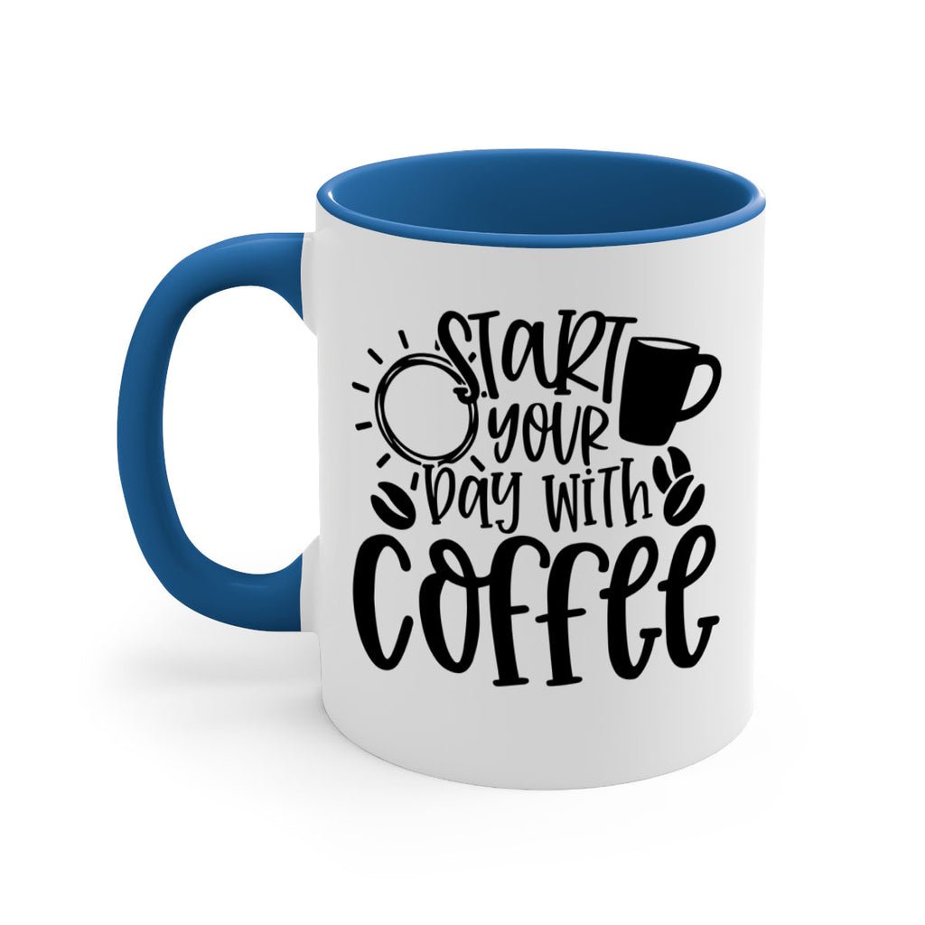 start your day with coffee 31#- coffee-Mug / Coffee Cup