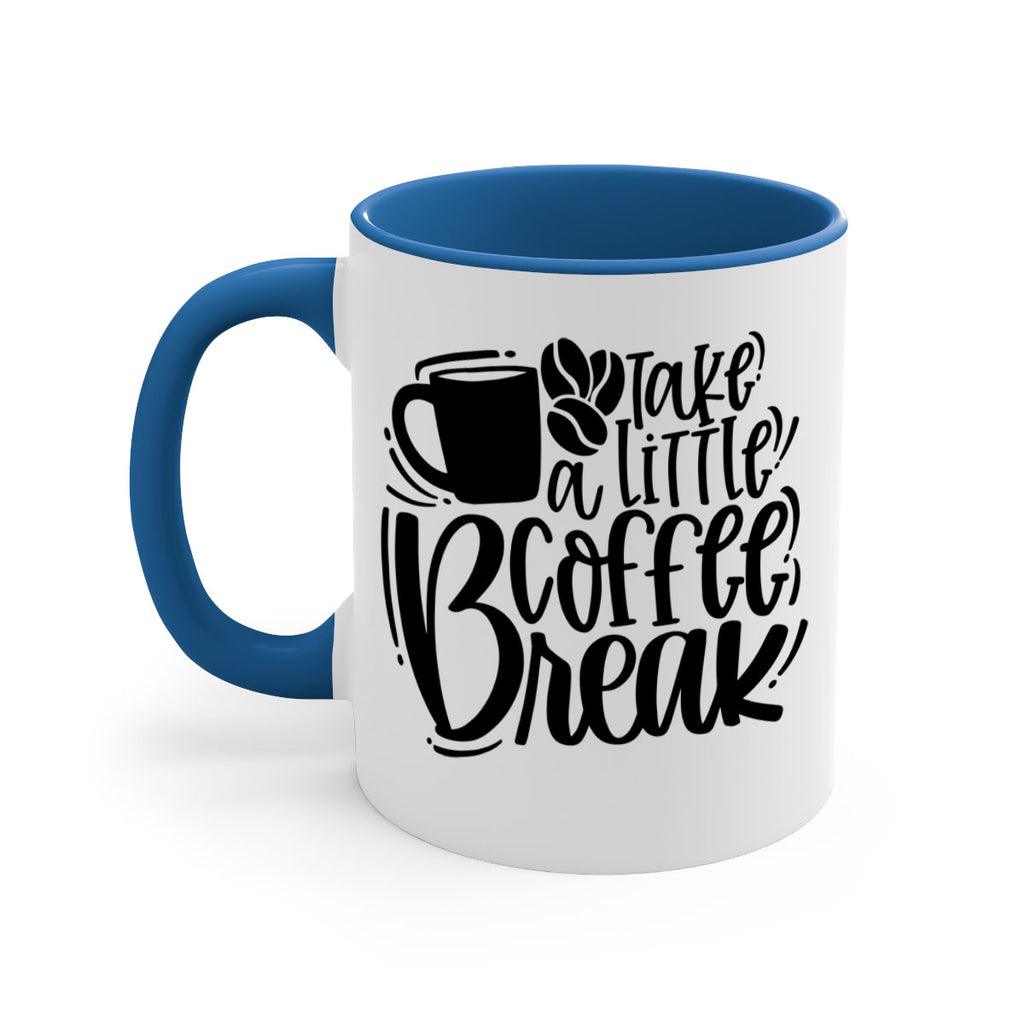 take a little coffee break 24#- coffee-Mug / Coffee Cup