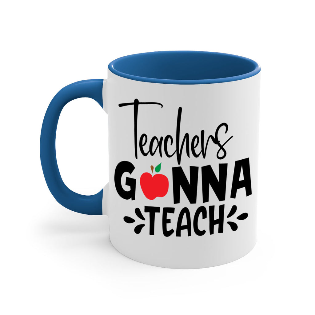 teachers gonna teach Style 131#- teacher-Mug / Coffee Cup