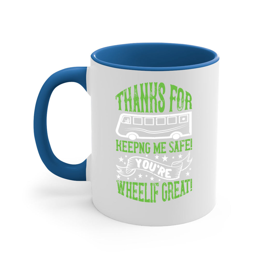 thanks for keepng me safe youre wheelif great Style 15#- bus driver-Mug / Coffee Cup