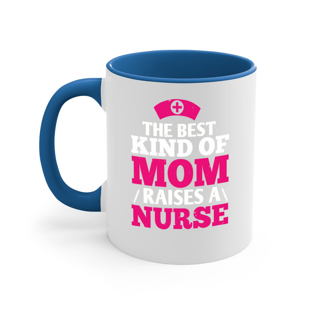 the best kind of mom raises a nurse Style 243#- nurse-Mug / Coffee Cup