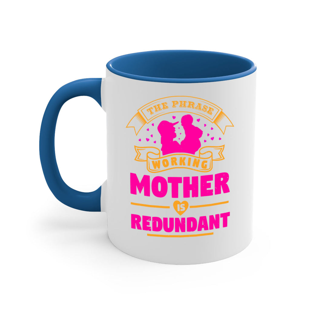 the phrase working mother is redundant 24#- mothers day-Mug / Coffee Cup