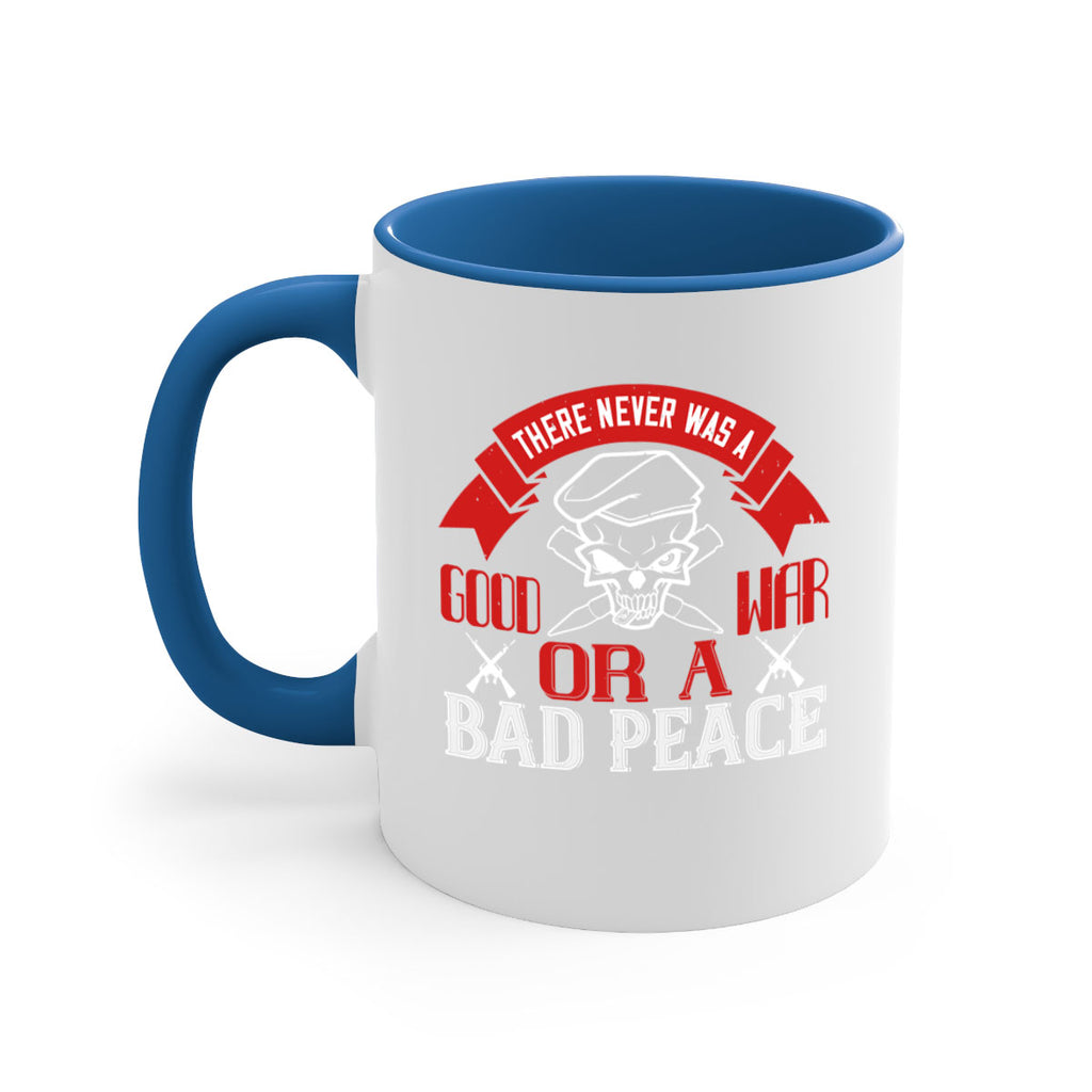 there never was a good war or a bad peace 86#- veterns day-Mug / Coffee Cup