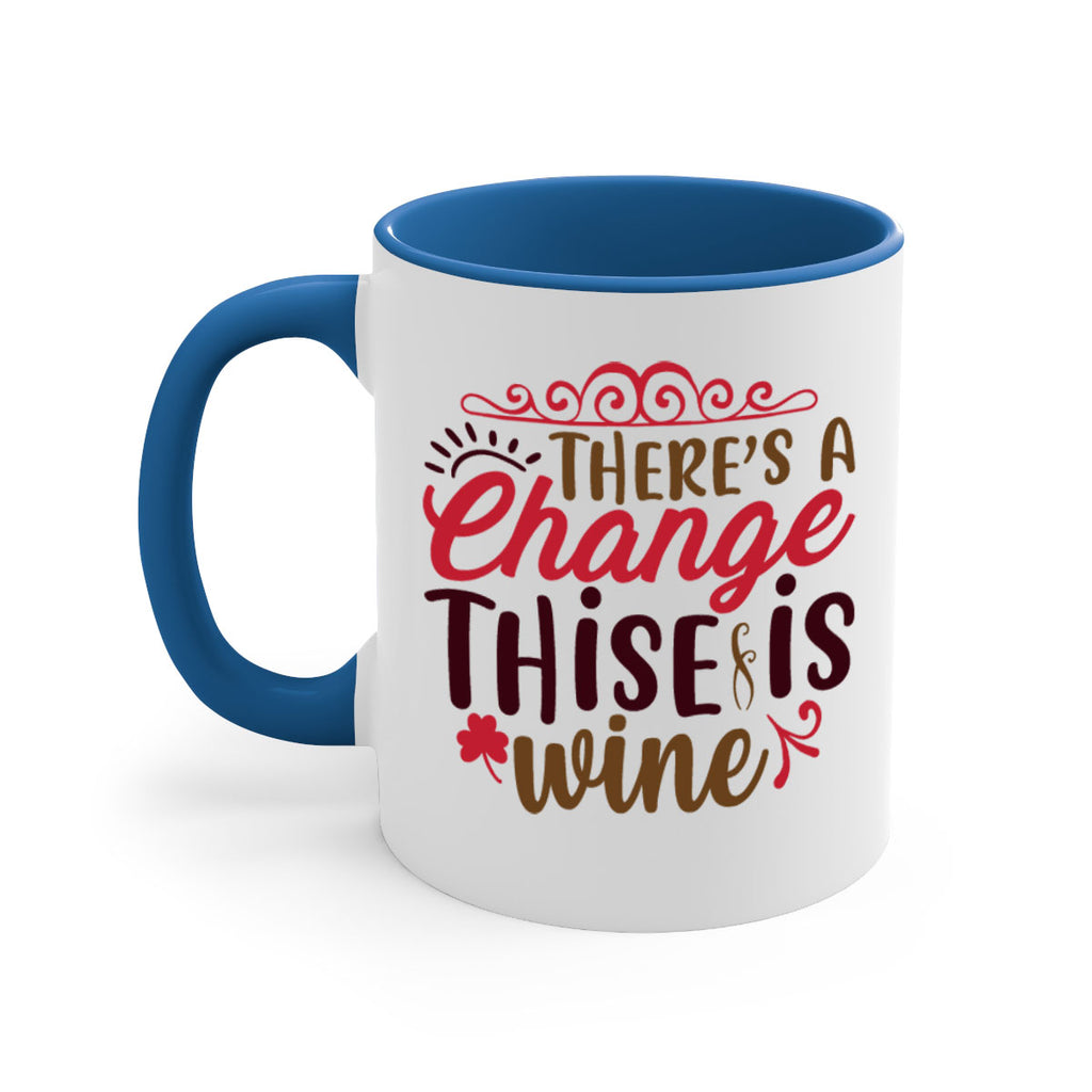 theres a change thise is wine 7#- christmas-Mug / Coffee Cup