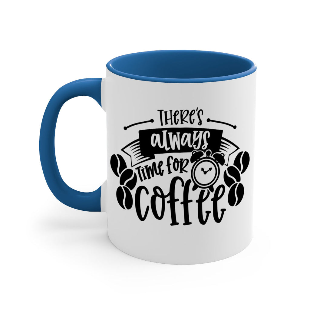 theres always time for coffee 20#- coffee-Mug / Coffee Cup