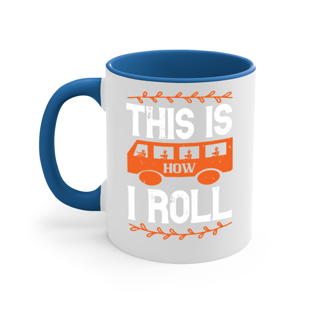 this is how i roll Style 11#- bus driver-Mug / Coffee Cup