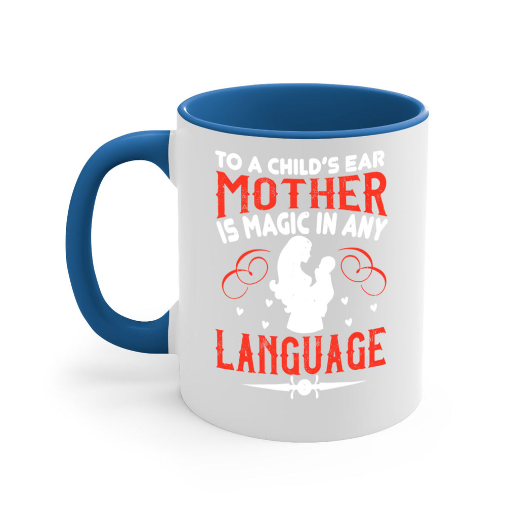 to a child’s ear ‘mother’ is magic in any language 34#- mom-Mug / Coffee Cup