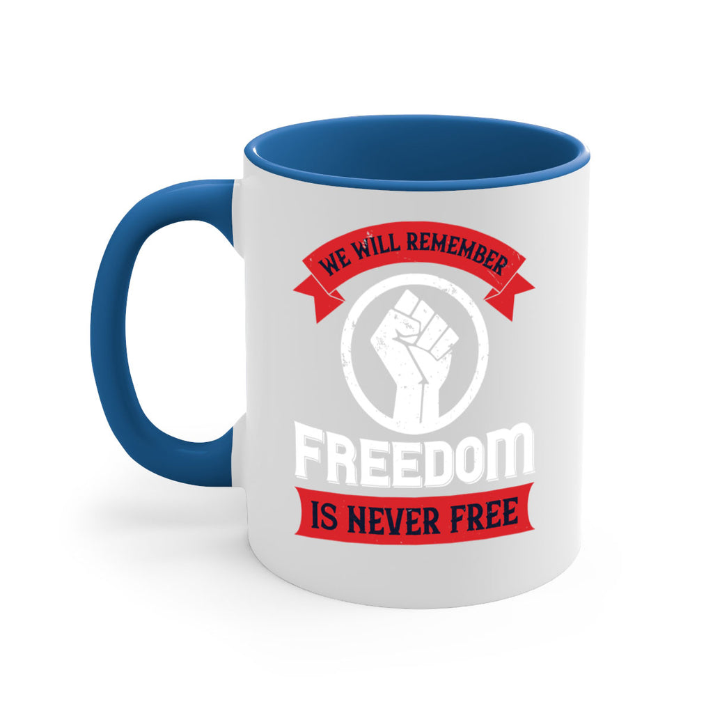 we will remeber freedom is never free 6#- veterns day-Mug / Coffee Cup