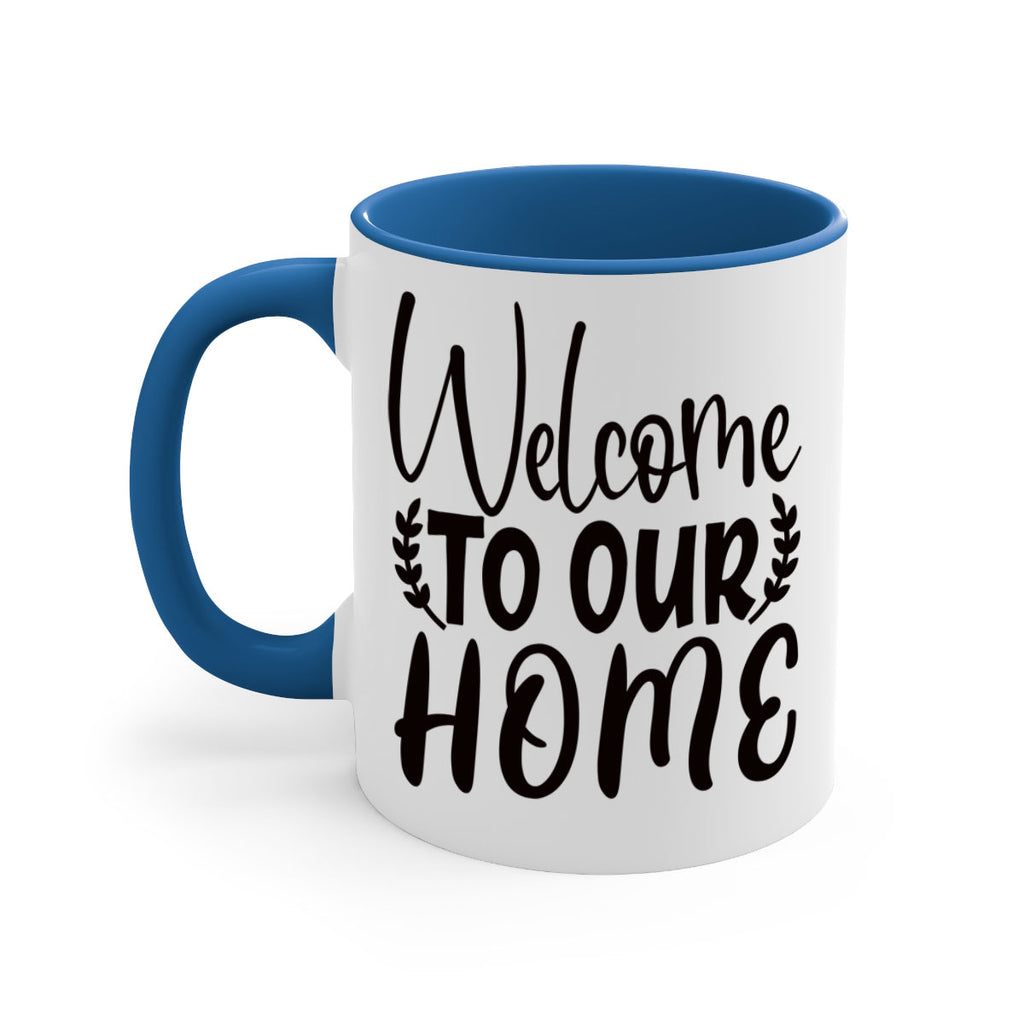 welcome to our home 45#- home-Mug / Coffee Cup