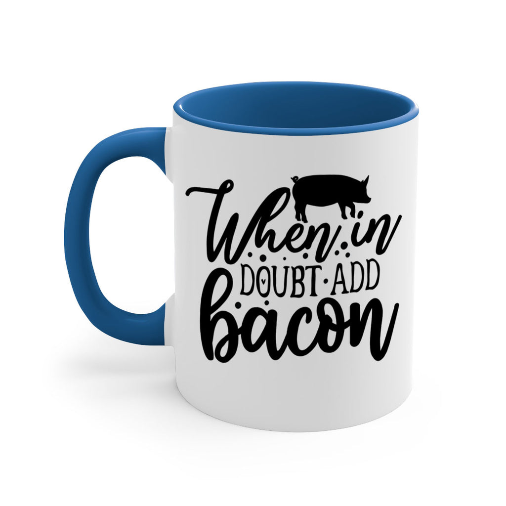 when in doubt add bacon 70#- kitchen-Mug / Coffee Cup