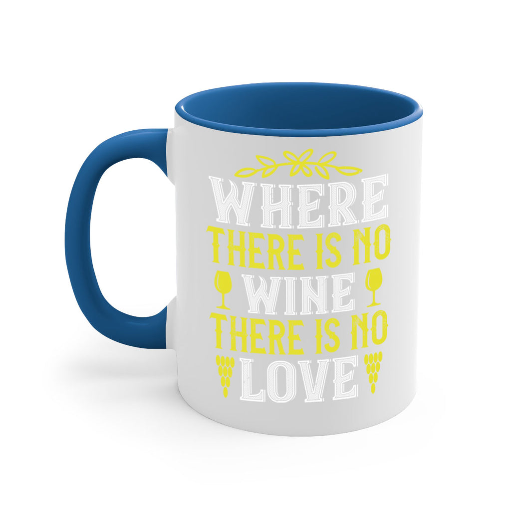 where there is no wine there is no love 220#- wine-Mug / Coffee Cup