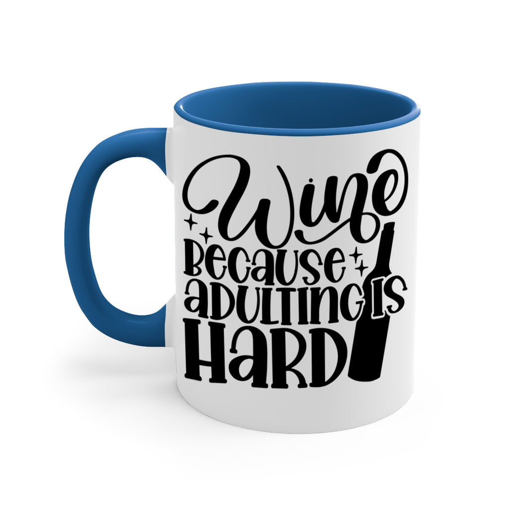 wine because adulting is hard 22#- wine-Mug / Coffee Cup