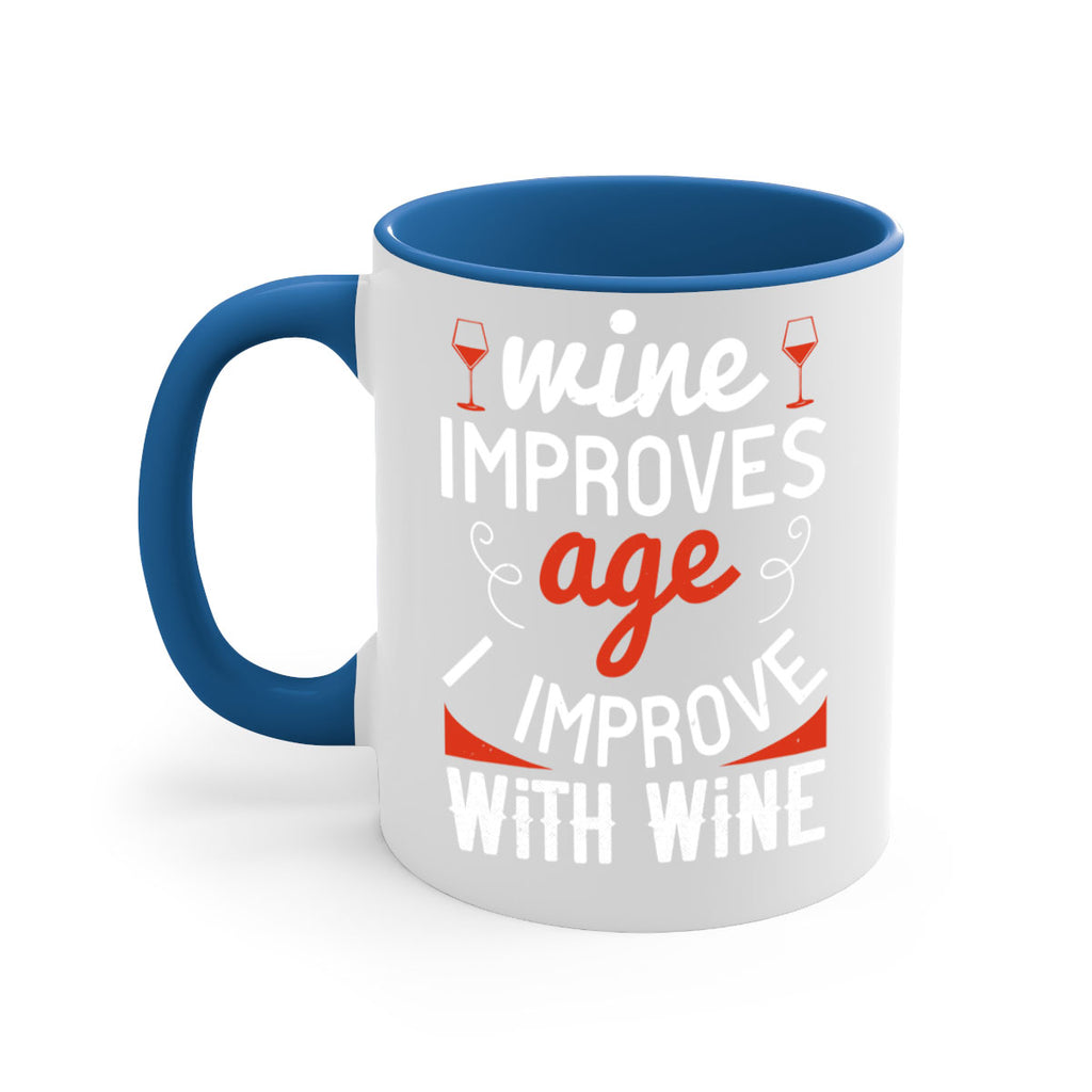 wine improves age i improve with wine 106#- wine-Mug / Coffee Cup