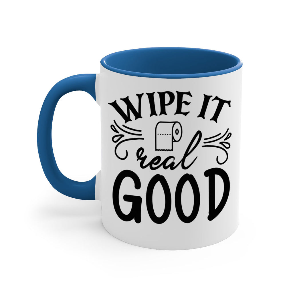 wipe it real good 50#- bathroom-Mug / Coffee Cup