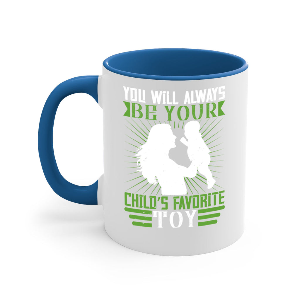 you will always be your child’s favorite toy 5#- parents day-Mug / Coffee Cup