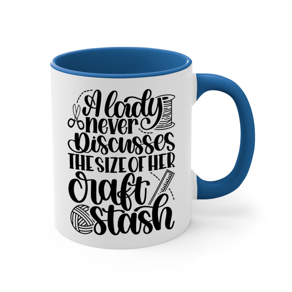 A Lady Never Discusses The Size Of Her Craft Stash 48#- crafting-Mug / Coffee Cup