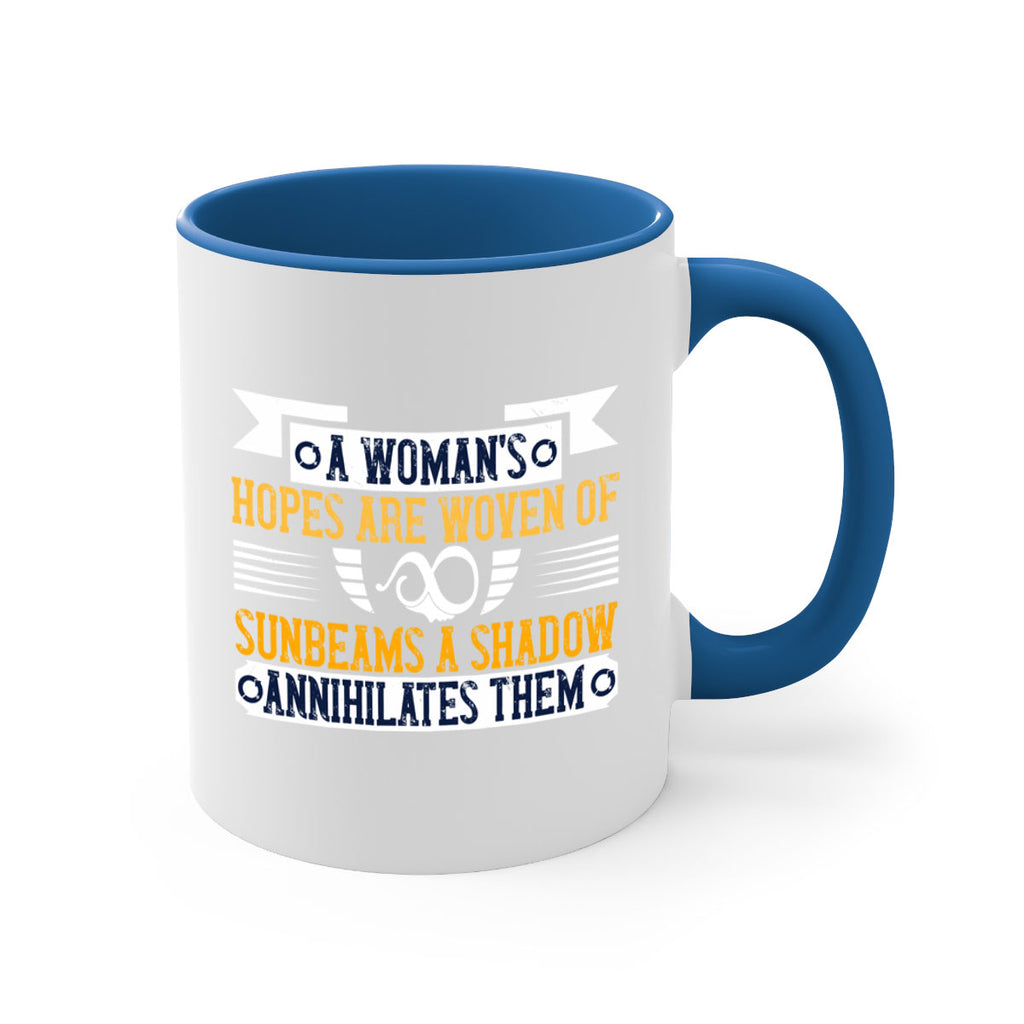 A womans hopes are woven of sunbeams a shadow annihilates them Style 81#- World Health-Mug / Coffee Cup