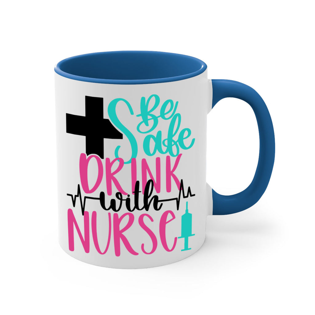 Be Safe Drink With A Nurse Style Style 223#- nurse-Mug / Coffee Cup