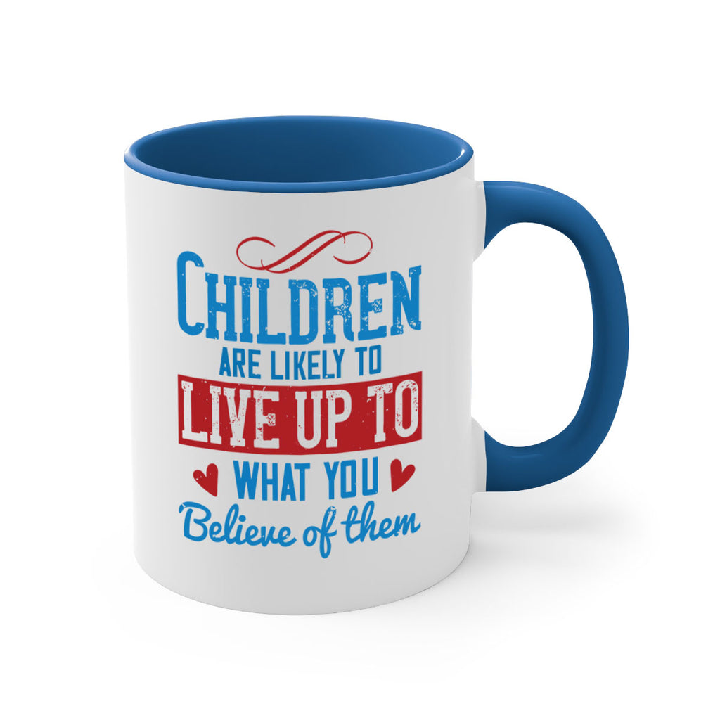 Children are likely to live up to what you believe of them Style 50#- kids-Mug / Coffee Cup