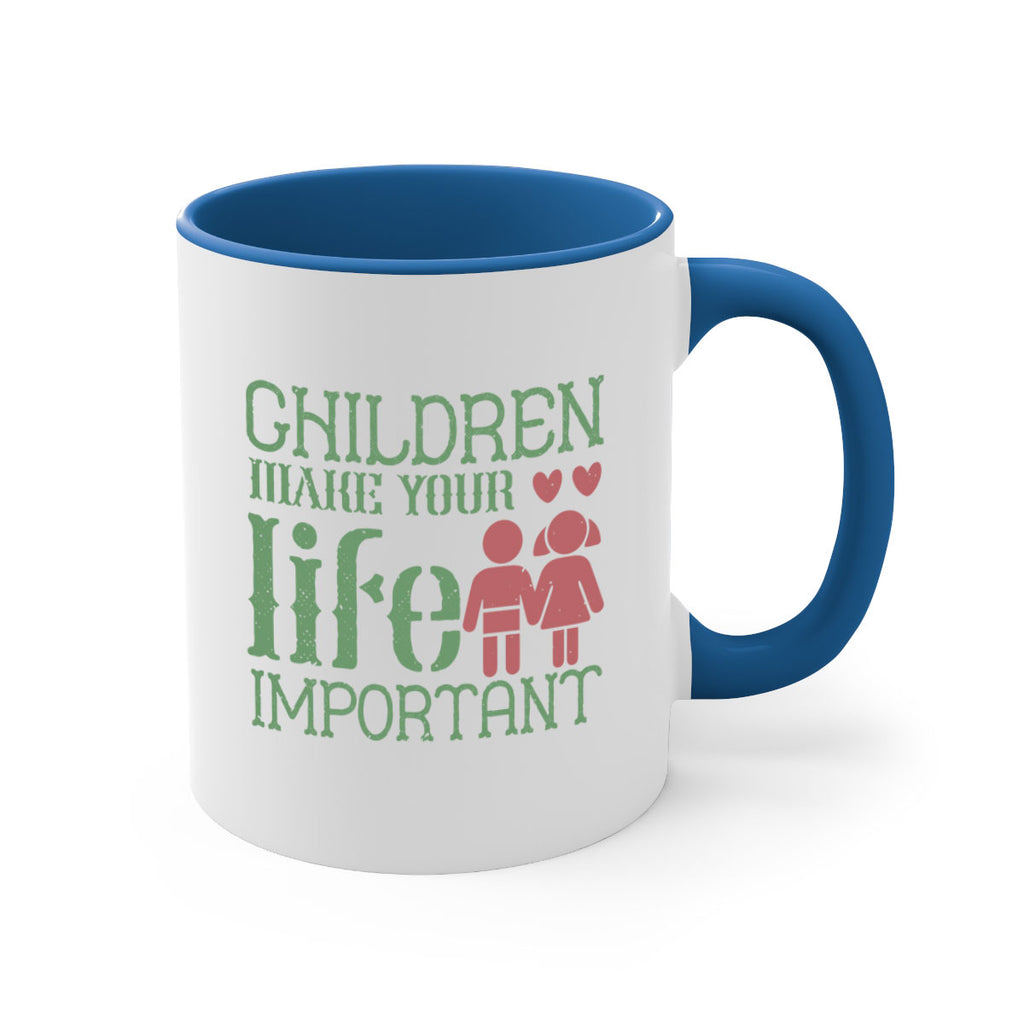 Children make your life important Style 33#- kids-Mug / Coffee Cup