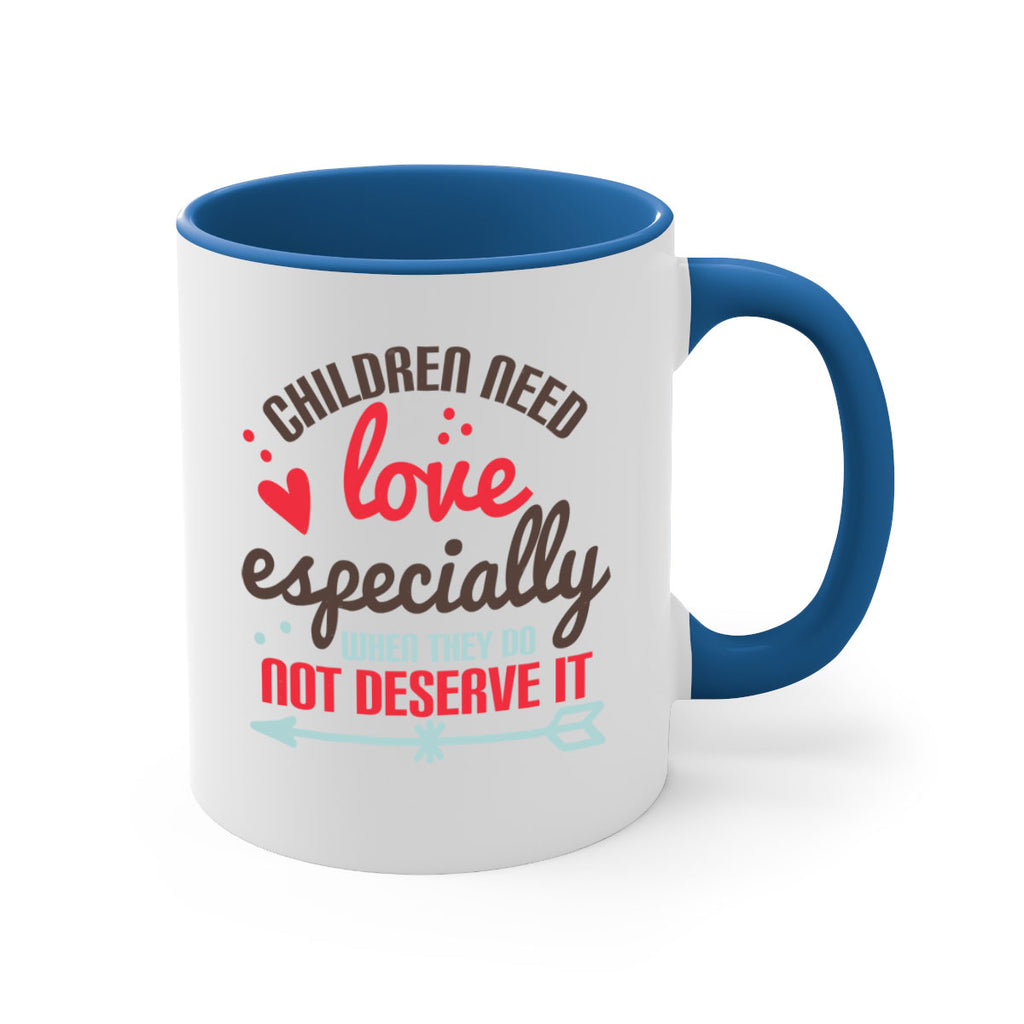 Children need love especially when they do not deserve it Style 43#- kids-Mug / Coffee Cup