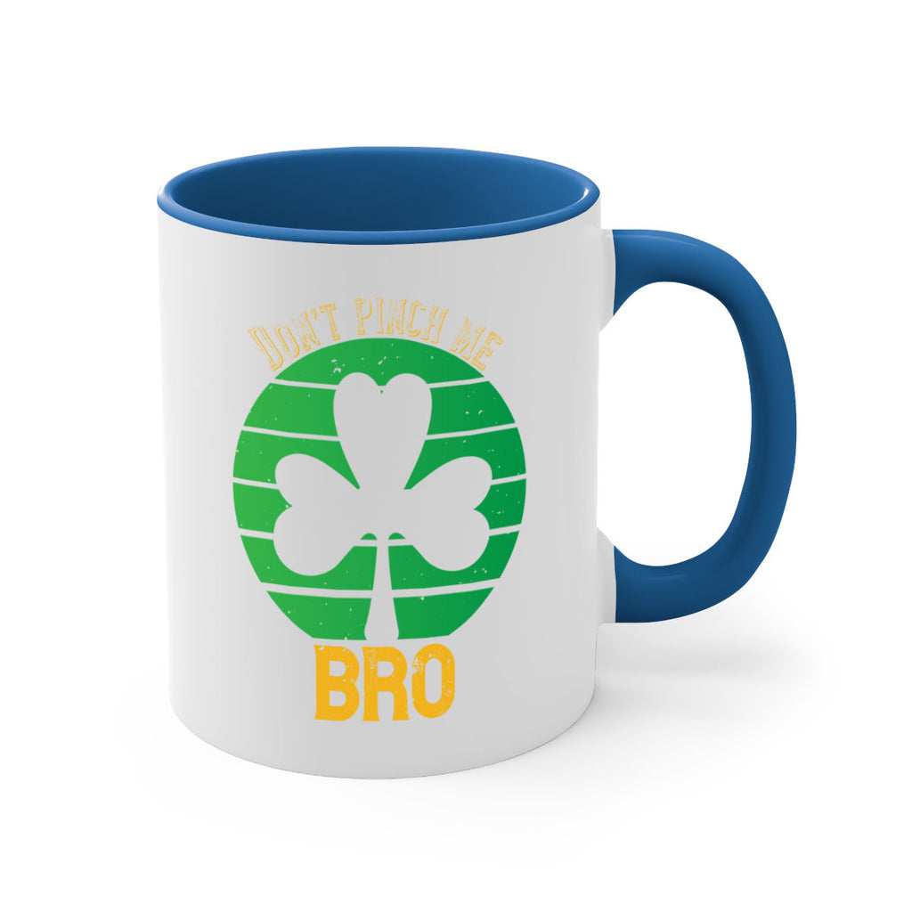 Dont pinch me bro Style 139#- St Patricks Day-Mug / Coffee Cup