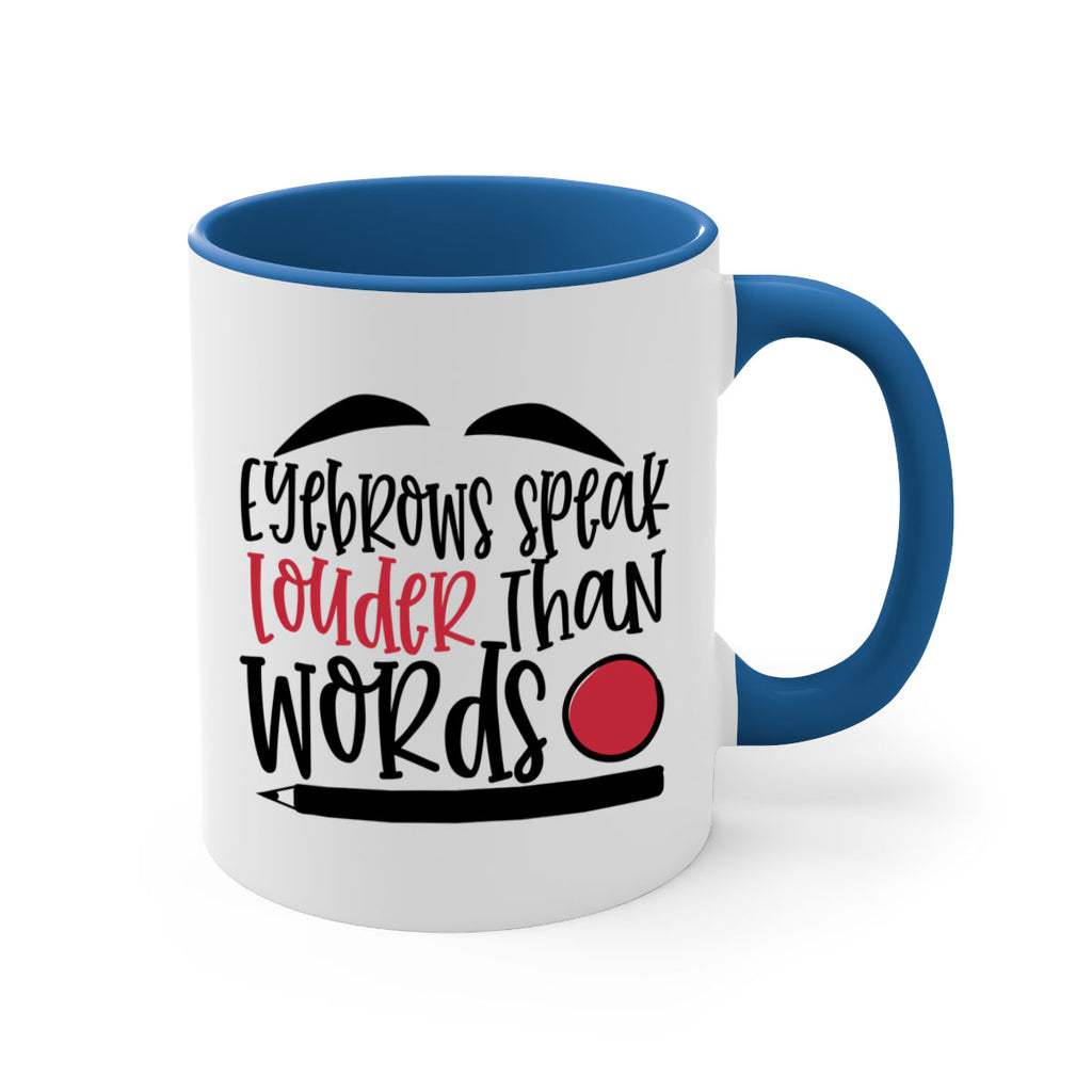 Eyebrows speak louder than words design Style 238#- makeup-Mug / Coffee Cup