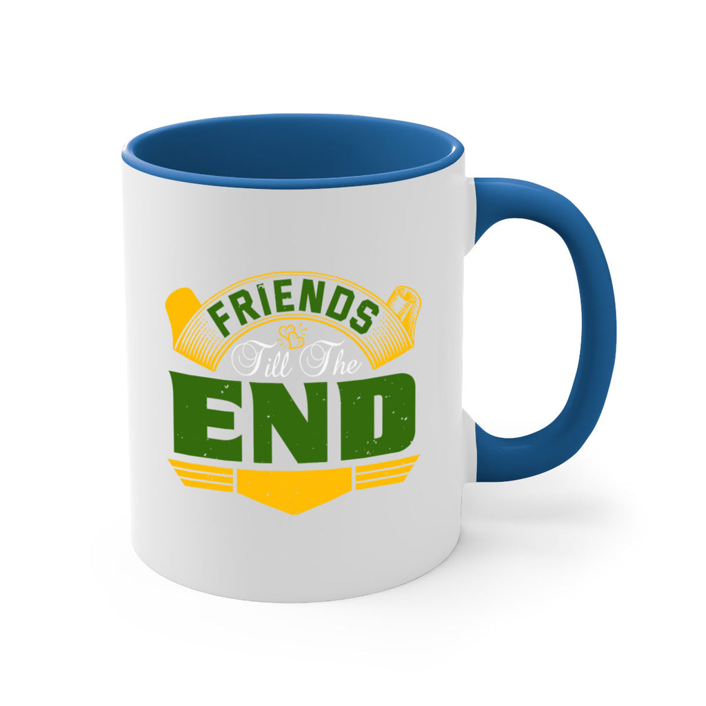 Friends ‘till the end Style 108#- best friend-Mug / Coffee Cup